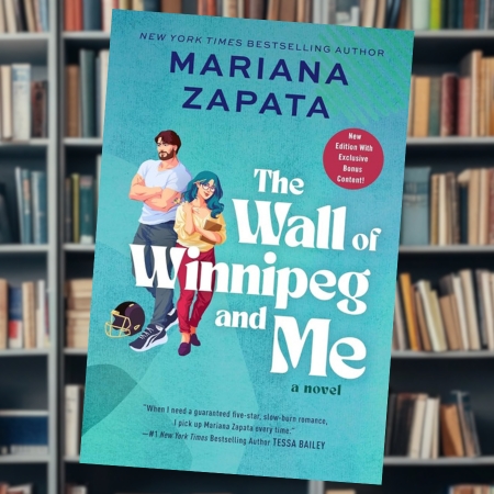 The Wall of Winnipeg and Me by Mariana Zapata